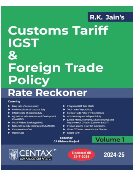 CUSTOMS TARIFF IGST & FOREIGN TRADE POLICY RATE RECKONER UPDATED TILL 23-07-2024 (IN VOL 2) 2024-25 BY R K JAIN 