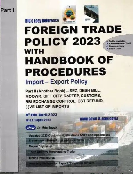 BIG’s Easy Reference Foreign Trade Policy by Arun Goyal – 5th Edition April 2023