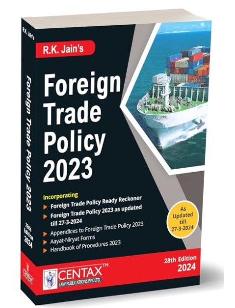 Foreign Trade Policy 2023 As Updated till 23-03-2024 by R K Jain 28th Edition 2024