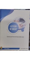 LETTERS OF CREDIT FORMS AND FUNCTIONING MADE EASY 2ND EDITION 2022 