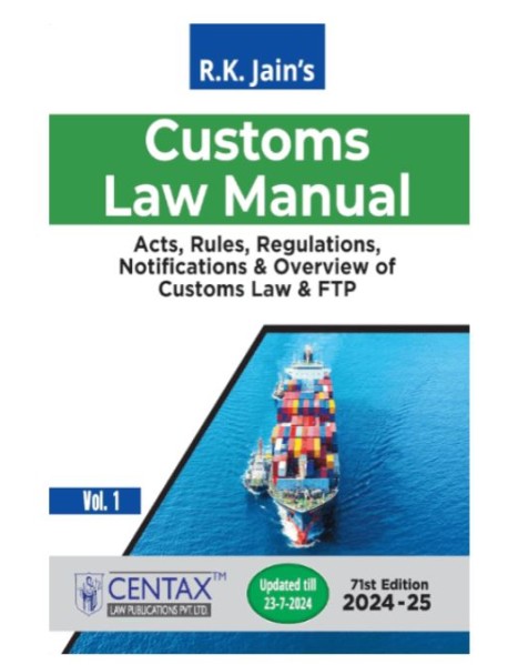 Customs Law Manual 2024-25 by R.K. Jain 71st Edition 2024-25 