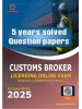 5 YEARS SOLVED QUESTION PAPERS CBLR TO BECOME A LICENSED CUSTOMS BROKER FOR EXAM MARCH 2025