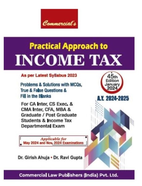 Practical Approach To Income Tax For CA Inter (Syllabus 2023) By GIRISH AHUJA & RAVI GUPTA Published By Commercial Law Publisher