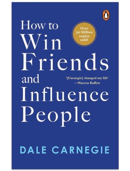 HOW TO WIN FRIENDS AND INFLUENCE PEOPLE BY DALE CARNEGIE 