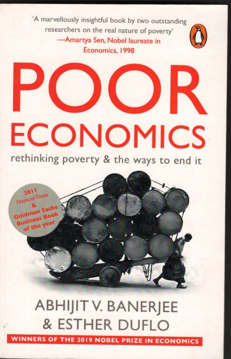 POOR ECONOMICS RETHINKING POVERTY & THE WAYS TO END IT