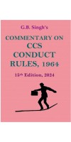 Commentary on the CCS Conduct Rules, 1964 BY G.B.SINGH 15th Edition 2024