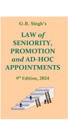 Law Of Seniority Promotion And Ad-Hoc Appointment By G.B.Singh