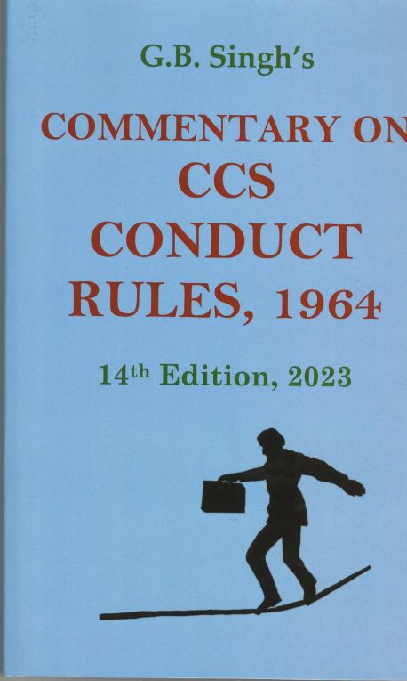 G.B. SINGHS COMMENTARY ON CCS CONDUCT RULES , 1964