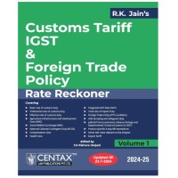 CUSTOMS TARIFF IGST & FOREIGN TRADE POLICY RATE RECKONER UPDATED TILL 23-07-2024 (IN VOL 2) 2024-25 BY R K JAIN 