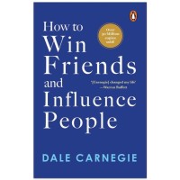 HOW TO WIN FRIENDS AND INFLUENCE PEOPLE BY DALE CARNEGIE 